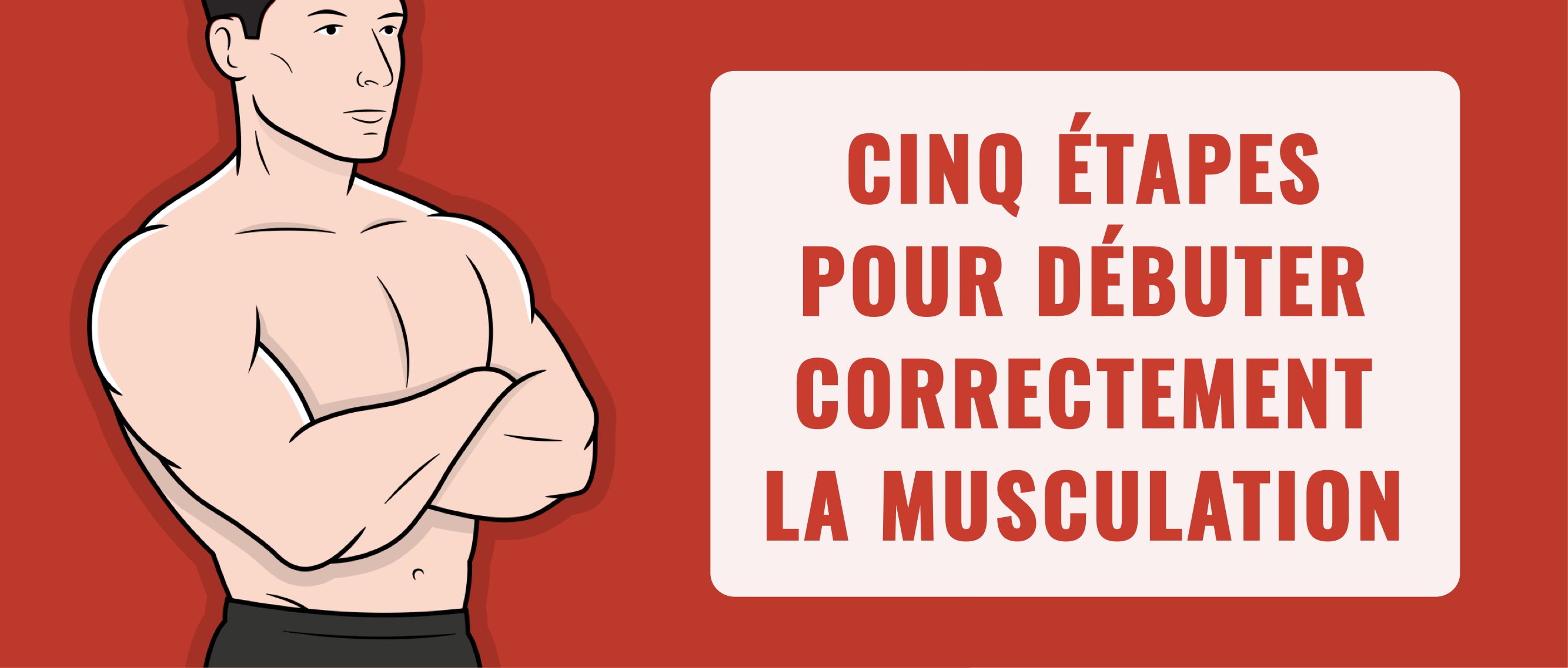 5 étapes pour débuter correctement la musculation